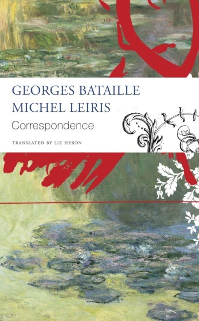 Bilde av Correspondence ¿ Georges Bataille And Michel Leiris Av Georges Bataille, Michel Leiris, Liz Heron