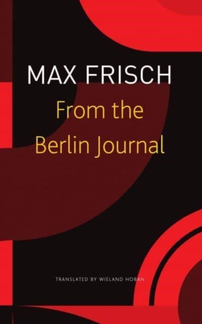 Bilde av From The Berlin Journal Av Max Frisch, Thomas Strassle, Margit Unser, Wieland Hoban
