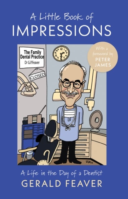 A Little Book of Impressions - A Life in the Day of a Dentist