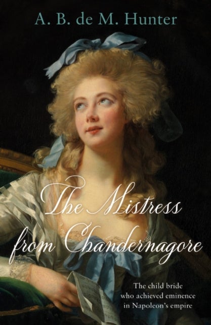 Bilde av The Mistress From Chandernagore Av A. B. De M. Hunter