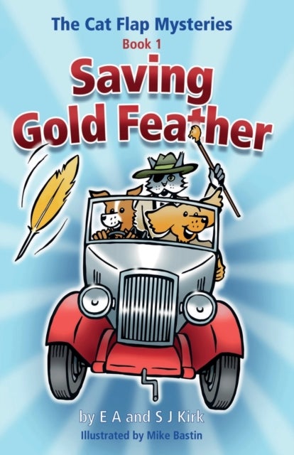 Bilde av The Cat Flap Mysteries: Saving Gold Feather (book 1) Av Ea Kirk, Sj Kirk