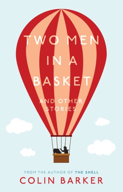 Bilde av Two Men In A Basket And Other Stories Av Colin Barker
