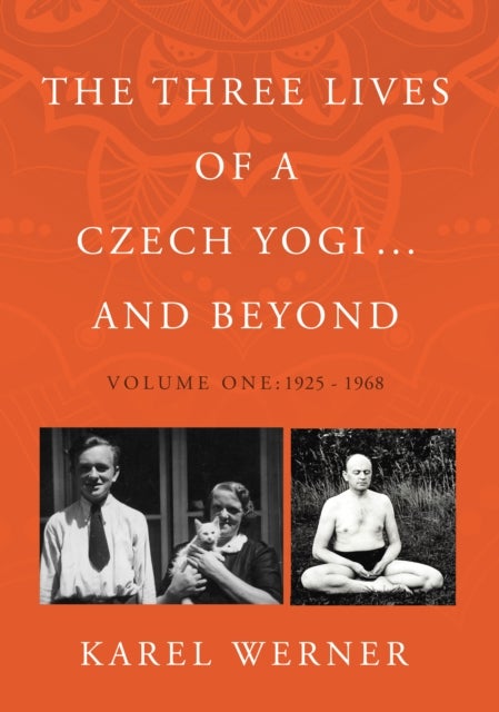 Bilde av The Three Lives Of A Czech Yogi ... And Beyond Av Karel Werner