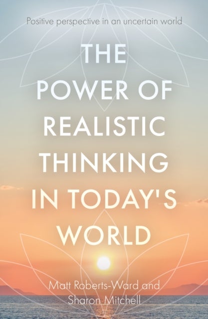 Bilde av The Power Of Realistic Thinking In Today&#039;s World Av Matt Roberts-ward, Sharon Mitchell