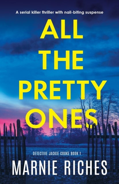 All the Pretty Ones - A serial killer thriller with nail-biting suspense