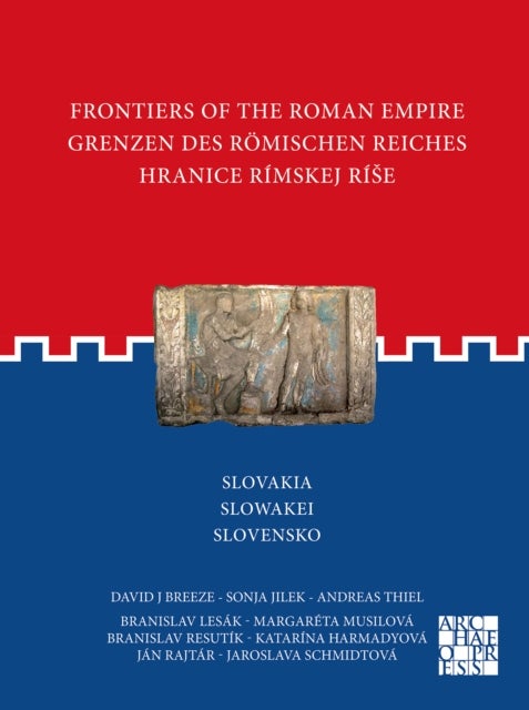 Bilde av Frontiers Of The Roman Empire: Slovakia Av David J. Breeze, Sonja Jilek, Branislav Lesak, Margareta Musilova, Branislav Resutik, Katarina Harmadyova,