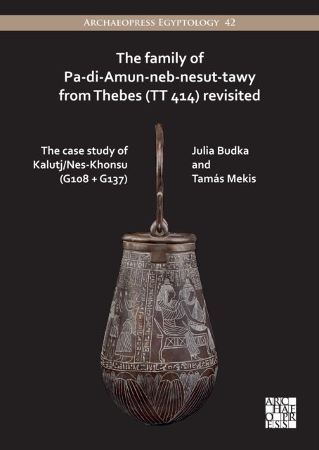 The Family of Pa-di-Amun-neb-nesut-tawy from Thebes (TT 414) Revisited - The Case Study of Kalutj/Nes-Khonsu (G108 + G137)