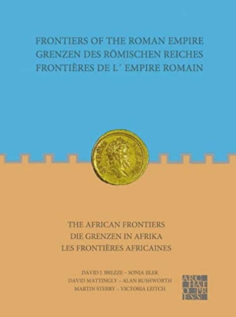 Bilde av Frontiers Of The Roman Empire: The African Frontiers Av David J. Breeze, Sonja Jilek, David (professor Of Roman Archaeology University Of Leicester) M