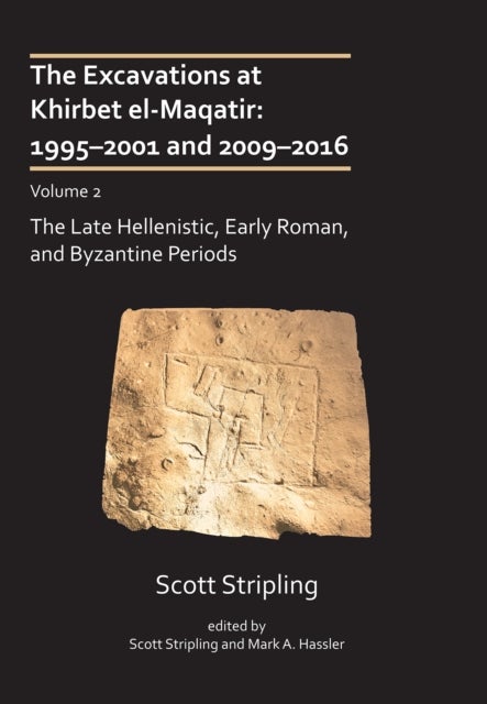 Bilde av The Excavations At Khirbet El-maqatir: 1995-2001 And 2009-2016 Av Scott (professor Of History And Biblical Archaeology And Director Of The Archaeologi