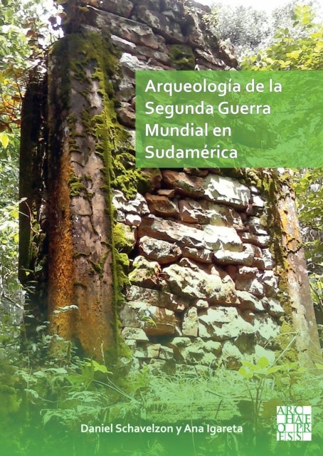 Bilde av Arqueologia De La Segunda Guerra Mundial En Sudamerica Av Daniel (director Center For Urban Archaeology University Of Buenos Aires) Schavelzon, Ana (c