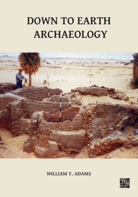 Bilde av Down To Earth Archaeology Av William Y. Adams