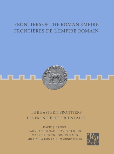 Bilde av Frontiers Of The Roman Empire: The Eastern Frontiers Av David J. Breeze, Fawzi Abudanah, David Braund