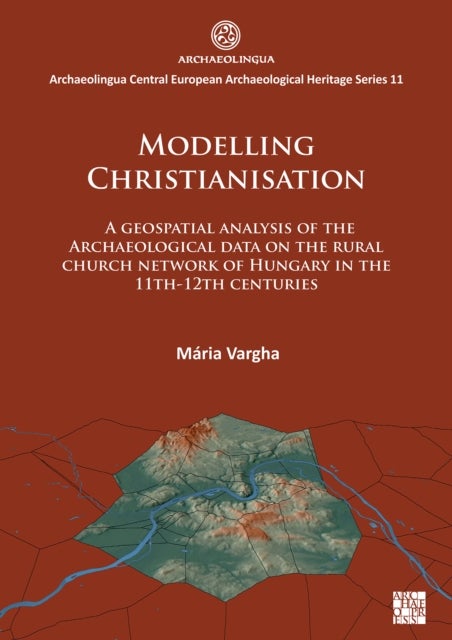 Modelling Christianisation: A Geospatial Analysis of the Archaeological Data on the Rural Church Net