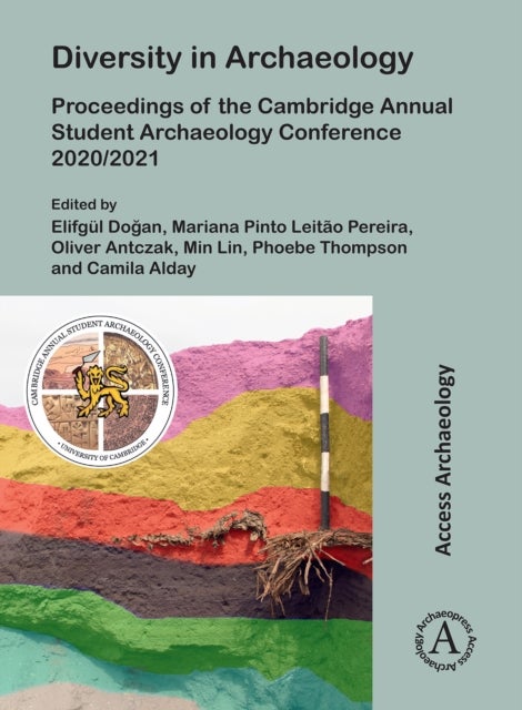 Diversity in Archaeology - Proceedings of the Cambridge Annual Student Archaeology Conference 2020/2021