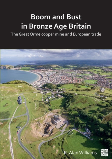 Bilde av Boom And Bust In Bronze Age Britain Av R. Alan Williams