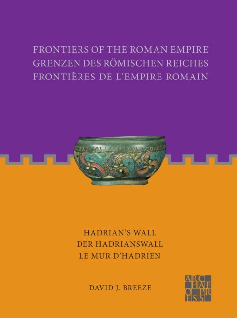 Bilde av Frontiers Of The Roman Empire: Hadrian&#039;s Wall Av David J. Breeze