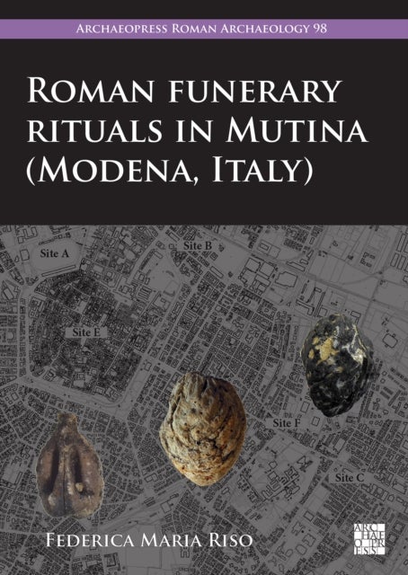 Bilde av Roman Funerary Rituals In Mutina (modena, Italy) Av Federica Maria (postdoctoral Researcher Universite Catholique De Louvain) Riso