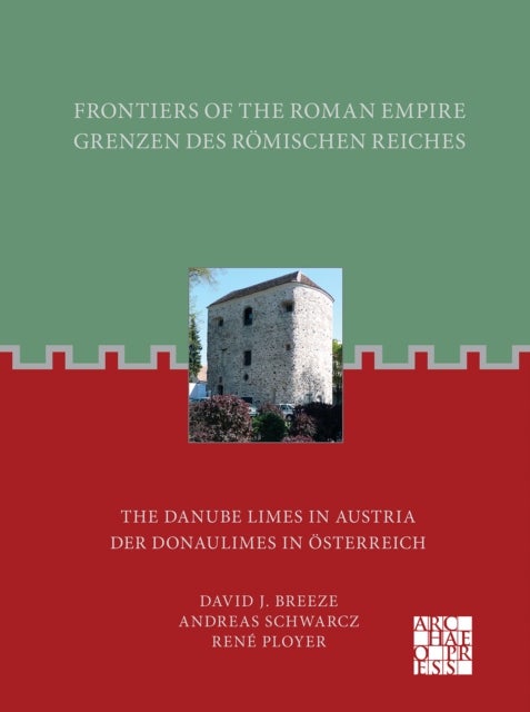 Bilde av Frontiers Of The Roman Empire Av David J. Breeze, Andreas Schwarcz, Rene Ployer