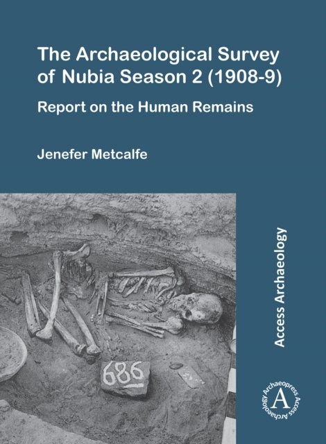 The Archaeological Survey of Nubia Season 2 (1908-9) - Report on the Human Remains