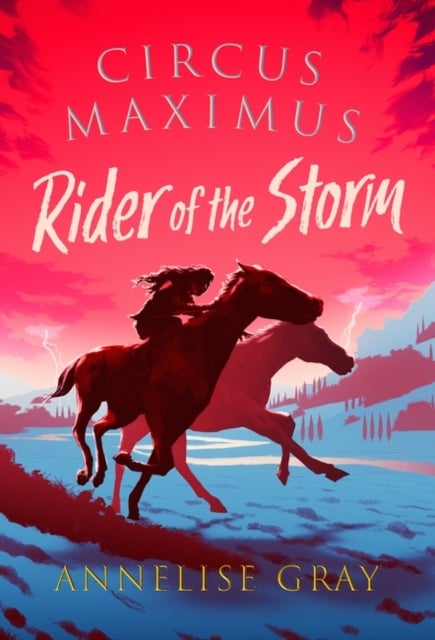 Bilde av Circus Maximus: Rider Of The Storm Av Annelise Gray