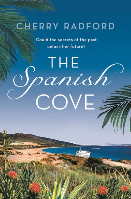 The Spanish Cove - Escape to Spain with this heartwarming summer romance!