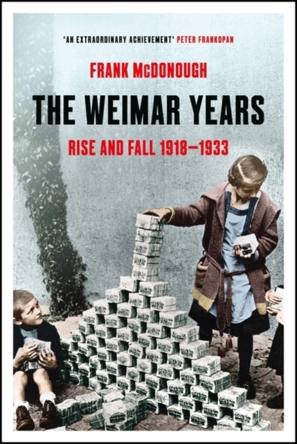 The Weimar Years - Rise and Fall 1918¿1933
