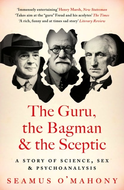 The Guru, the Bagman and the Sceptic - A story of science, sex and psychoanalysis