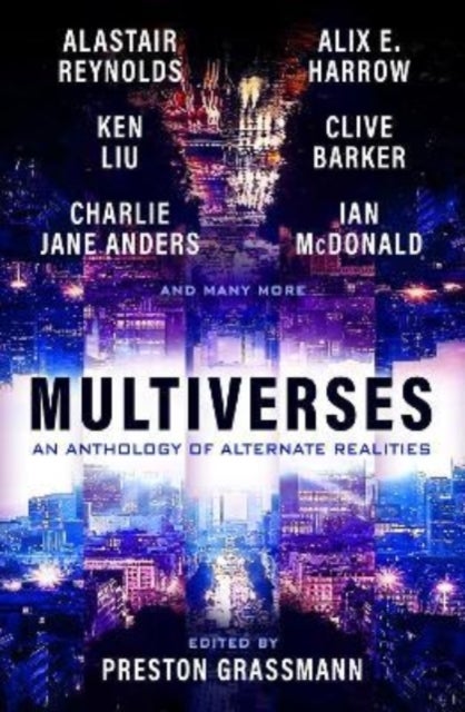 Bilde av Multiverses: An Anthology Of Alternate Realities Av Alastair Reynolds, Ian Mcdonald, Lavie Tidhar, Jeffrey Thomas, Eugen Bacon