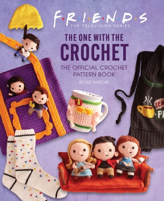 Bilde av Friends: The One With The Crochet: The Official Friends Crochet Pattern Book Av Lee Sartori