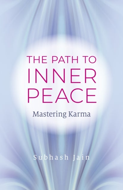 Path to Inner Peace, The - Mastering Karma