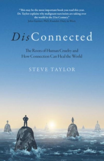 DisConnected - The Roots of Human Cruelty and How Connection Can Heal the World