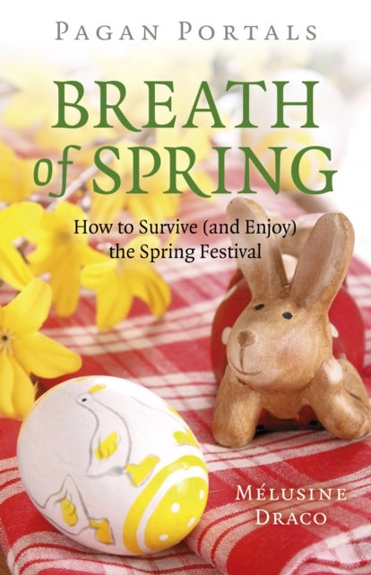 Pagan Portals - Breath of Spring - How to Survive (and Enjoy) the Spring Festival