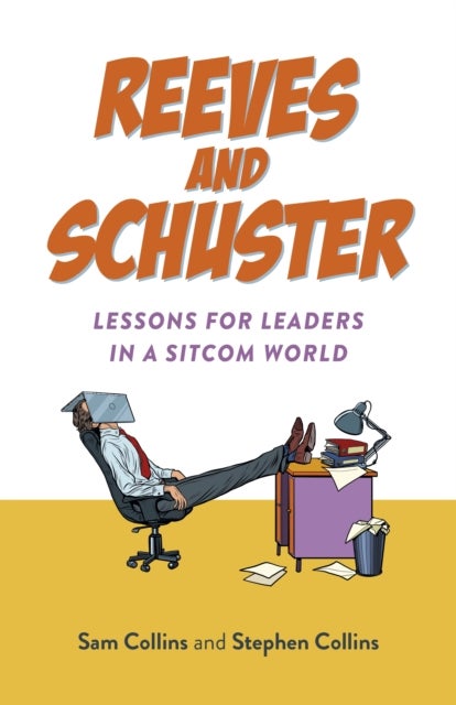 Reeves and Schuster - Lessons for Leaders in a Sitcom World