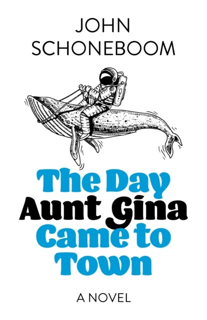 Day Aunt Gina Came to Town, The - A Novel