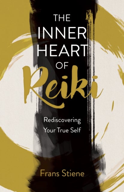 Inner Heart of Reiki (NEW EDITION), The - Rediscovering Your True Self
