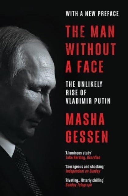 The Man Without a Face - The Unlikely Rise of Vladimir Putin