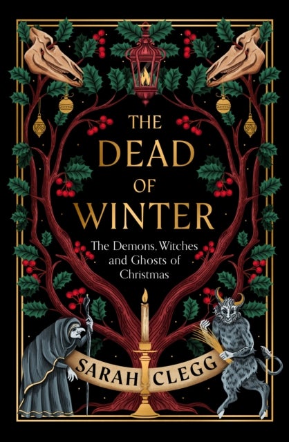 The Dead of Winter - The Demons, Witches and Ghosts of Christmas