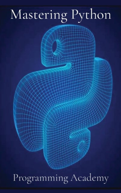 Mastering Python - How to learn Python Easily and Faster