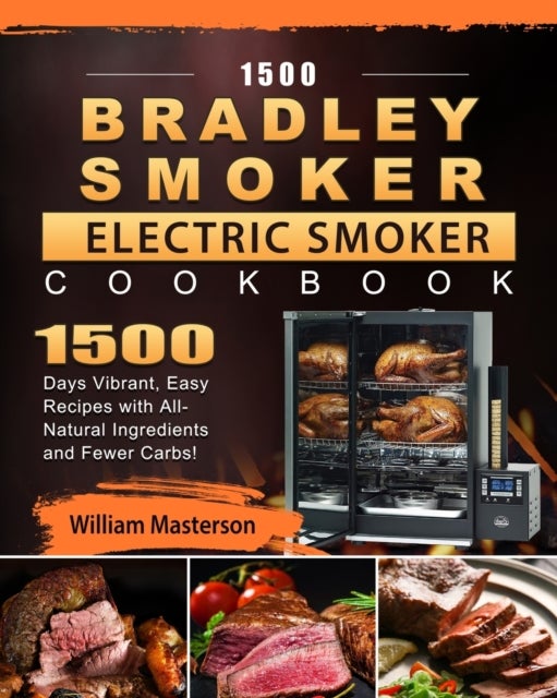 Bilde av 1500 Bradley Smoker Electric Smoker Cookbook Av William Masterson