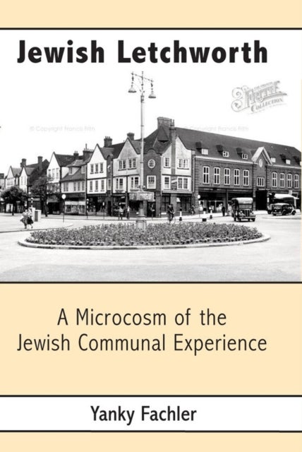 Jewish Letchworth - A Microcosm of the Jewish Communal Experience