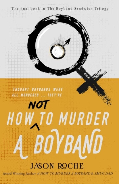 Bilde av How Not To Murder A Boyband Av Jason Roche