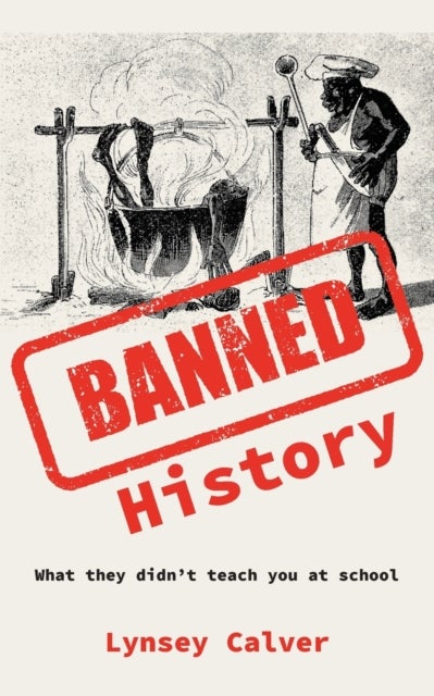 Banned History - What You're Not Allowed to Learn at School