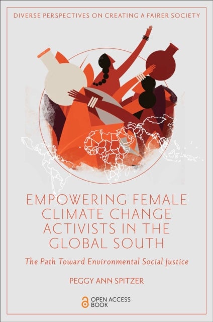 Empowering Female Climate Change Activists in the Global South - The Path Toward Environmental Social Justice
