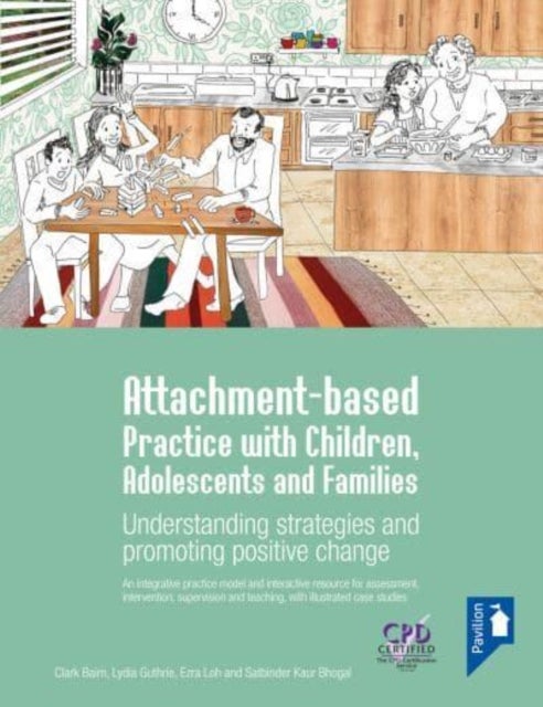 Bilde av Attachment-based Practice With Children, Adolescents And Families Av Clark Baim, Lydia Guthrie, Ezra Loh, Satbinder Kaur Bhogal