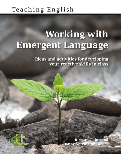Working with Emergent Language - Ideas and activities for developing your reactive skills in class