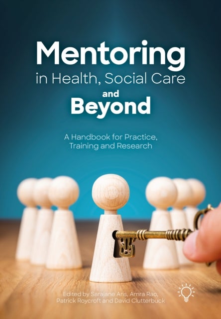 Mentoring in Health, Social Care and Beyond - A Handbook for Practice, Training and Research