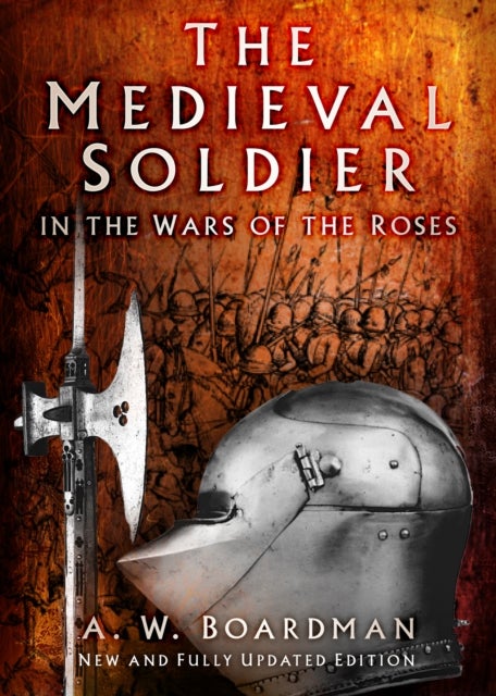 Bilde av The Medieval Soldier In The Wars Of The Roses Av Andrew Boardman
