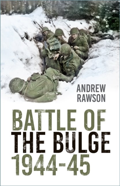 Bilde av Battle Of The Bulge 1944-45 Av Andrew Rawson