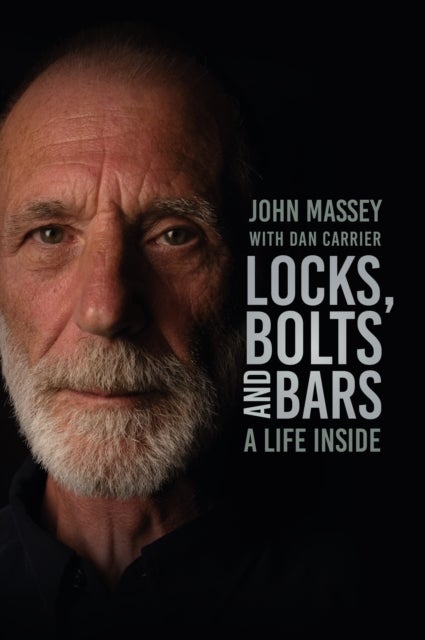 Locks, Bolts and Bars - A Life Inside