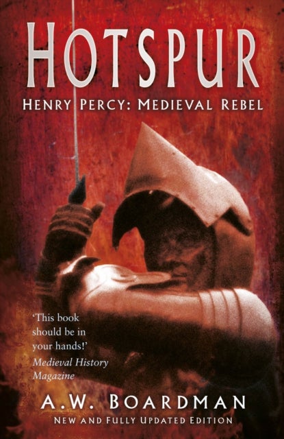 Hotspur - Henry Percy: Medieval Rebel